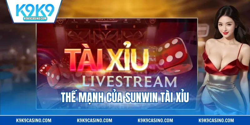 Thế mạnh của Sunwin tài xỉu